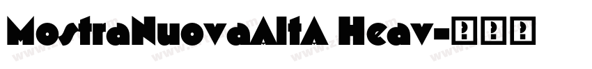 MostraNuovaAltA Heav字体转换 MostraNuovaAltA Heav字体转换